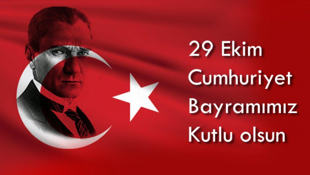 Müdürümüz Yaşar ÖZTÜRK'ün 29 Ekim Cumhuriyet Bayramı Mesajı