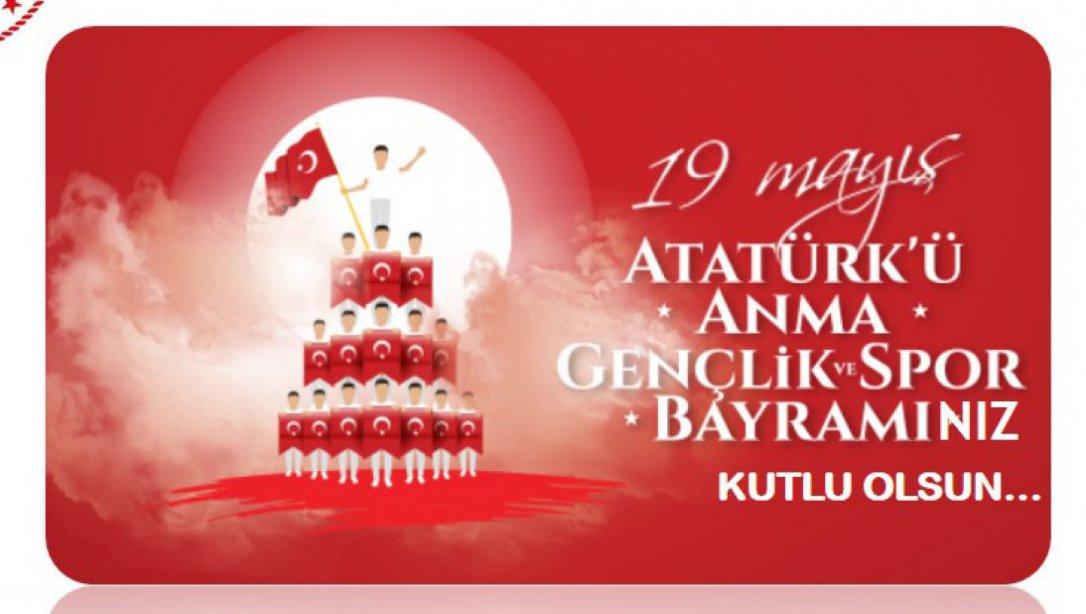 İlçe Milli Eğitim Müdürümüz Yaşar ÖZTÜRK´ün 19 Mayıs Atatürk'ü Anma, Gençlik Ve Spor Bayramı Mesajı