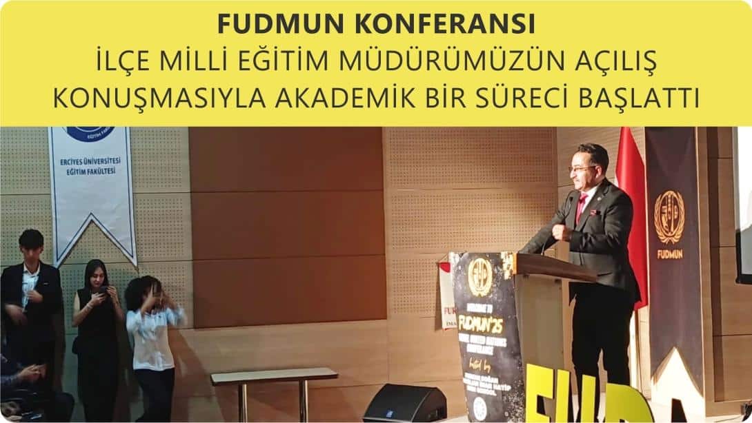 FUDMUN KONFERANSI İLÇE MİLLİ EĞİTİM MÜDÜRÜMÜZÜN AÇILIŞ KONUŞMASIYLA AKADEMİK BİR SÜRECİ BAŞLATTI